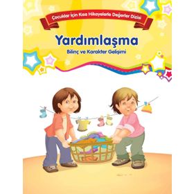 Yardımlaşma Çocuklar İçin Kısa Hikayelerle Değerler Dizisi - Kolektif