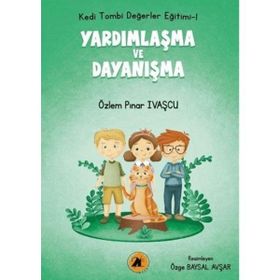 Yardımlaşma ve Dayanışma - Kedi Tombi Değerler Eğitimi 1 - Özlem Pınar İvaşçu