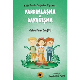 Yardımlaşma ve Dayanışma - Kedi Tombi Değerler Eğitimi 1 - Özlem Pınar İvaşçu