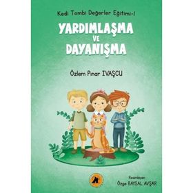 Yardımlaşma ve Dayanışma - Kedi Tombi Değerler Eğitimi 1 - Özlem Pınar İvaşçu