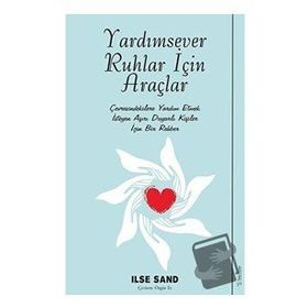 Yardımsever Ruhlar İçin Araçlar - İlse Sand