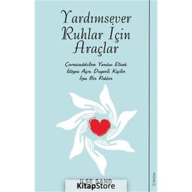 Yardımsever Ruhlar İçin Araçlar - İlse Sand