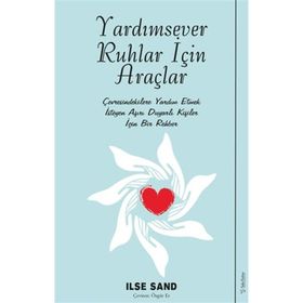 Yardımsever Ruhlar İçin Araçlar - İlse Sand
