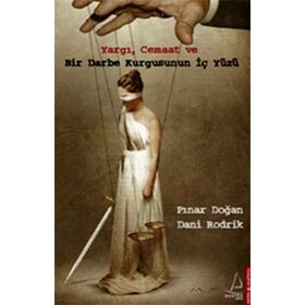 Yargı, Cemaat ve Bir Darbe Kurgusunun İç Yüzü - dani rodrick Pınar Doğan