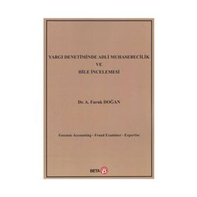 Yargı Denetiminde Adli Muhasebecilik ve Hile İncelemesi / A. Faruk Doğan