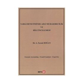 Yargı Denetiminde Adli Muhasebecilik ve Hile İncelemesi / A. Faruk Doğan