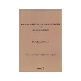 Yargı Denetiminde Adli Muhasebecilik ve Hile İncelemesi / A. Faruk Doğan