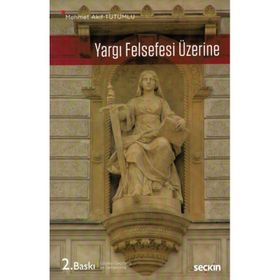 Yargı Felsefesi Üzerine - Mehmet Akif Tutumlu
