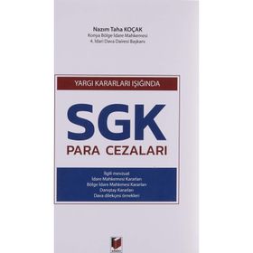 Yargı Kararları Işığında SGK Para Cezaları - Nazım Taha Koçak