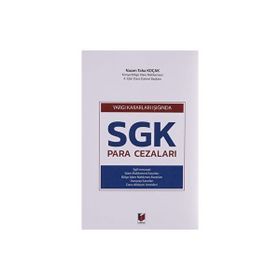 Yargı Kararları Işığında SGK Para Cezaları - Nazım Taha Koçak