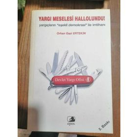 YARGI MESELESI HALLOLUNDU YARGIÇLARIN EŞEKLİ DEMOKRASI ILE İMTİHANI - ORHAN GAZI ERTEKIN
