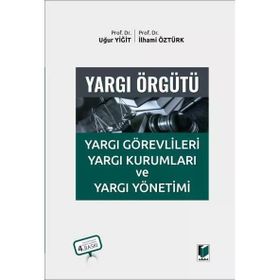 Yargı Örgütü - Uğur Yiğit İlhami Öztürk