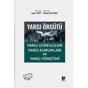 Yargı Örgütü - Uğur Yiğit İlhami Öztürk