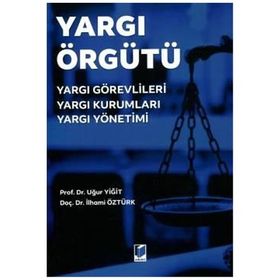 Yargı Örgütü - Uğur Yiğit İlhami Öztürk