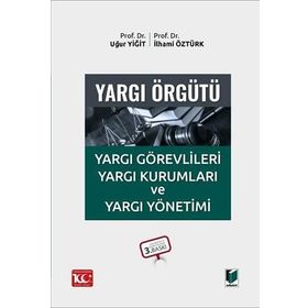 Yargı Örgütü - Uğur Yiğit İlhami Öztürk