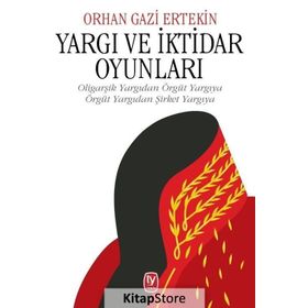 Yargı ve İktidar Oyunları - Orhangazi Ertekin