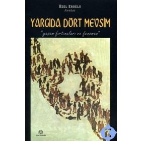 YARGIDA DÖRT MEVSIM YAŞAM FIRTINALARI VE FENOMEN - ÖZEL EROĞLU