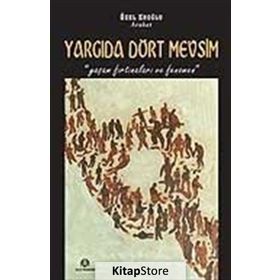 YARGIDA DÖRT MEVSIM YAŞAM FIRTINALARI VE FENOMEN - ÖZEL EROĞLU
