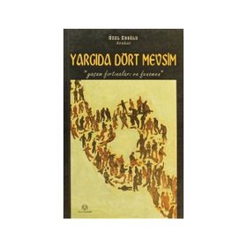 YARGIDA DÖRT MEVSIM YAŞAM FIRTINALARI VE FENOMEN - ÖZEL EROĞLU