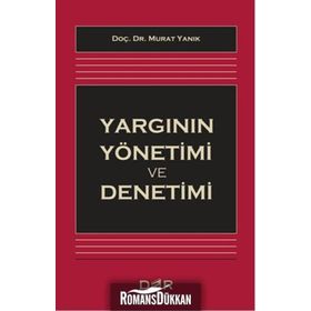 Yargının Yönetimi ve Denetimi - Murat Yanık