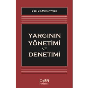 Yargının Yönetimi ve Denetimi - Murat Yanık