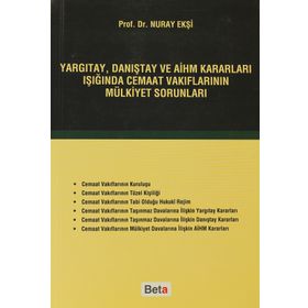 YARGITAY, DANIŞTAY VE AİHM KARARLARI IŞIĞINDA CEMAAT VAKIFLARININ MÜLKİYET SORUNLARI - NURAY EKŞİ