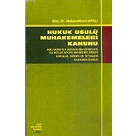 YARGITAY İÇTİHADI BİRLEŞTİRME KARARLARI IŞIĞINDA, SON DEĞİŞİKLİKLER İŞLENMİŞ ATIFLI HUKUK USULÜ MUHAKEMELERI KANUNU VE İLGİLİ MEVZUAT - MEHMET AKIF TUTUMLU