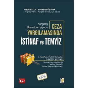 Yargıtay Kararları Işığında Ceza Yargılamasında İstinaf ve Temyiz - Fidan Balcı