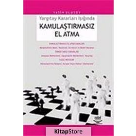 YARGITAY KARARLARI IŞIĞINDA KAMULAŞTIRMASIZ EL ATMA - YASIN ULUSOY