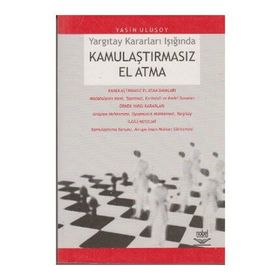 YARGITAY KARARLARI IŞIĞINDA KAMULAŞTIRMASIZ EL ATMA - YASIN ULUSOY