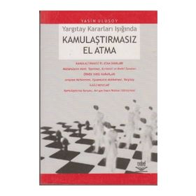 YARGITAY KARARLARI IŞIĞINDA KAMULAŞTIRMASIZ EL ATMA - YASIN ULUSOY