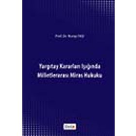 YARGITAY KARARLARI IŞIĞINDA MILLETLERARASI MIRAS HUKUKU - NURAY EKŞI