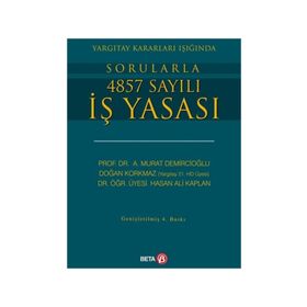 Yargıtay Kararları Işığında Sorularla 4857 Sayılı İş Yasası - A. Murat Demircioğlu
