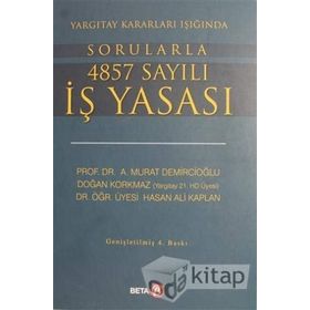 Yargıtay Kararları Işığında Sorularla 4857 Sayılı İş Yasası - A. Murat Demircioğlu