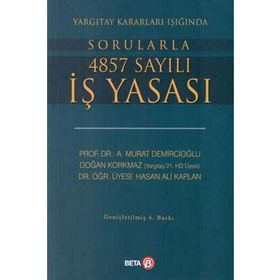 Yargıtay Kararları Işığında Sorularla 4857 Sayılı İş Yasası Beta Yayınları