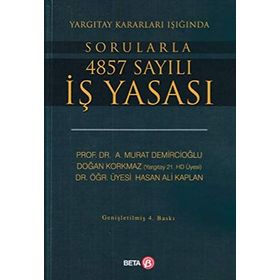 Yargıtay Kararları Işığında Sorularla 4857 Sayılı İş Yasası Beta Yayınları