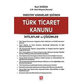 Yargıtay Kararları Işığında Türk Ticaret Kanunu İhtilaflar ve Çözümler - Nuri Doğan