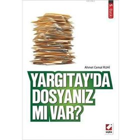 YARGITAY'DA DOSYANIZ MI VAR? - AHMET CEMAL RUHI