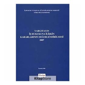 YARGITAYIN İŞ HUKUKUNA İLIŞKIN KARARLARININ DEĞERLENDIRILMESI - GENEL