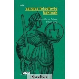 Yargıya Felsefeyle Bakmak - Özlem Duva Kurtul Genç
