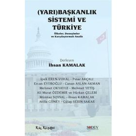 Yarı Başkanlık Sistemi ve Türkiye - Ercan Eyüboğlu Pınar Akçalı Mümtaz Soysal Mehmet Yetiş Mehmet Okyayuz İpek Eren-Vural İhsan Kamalak Hürkan Çelebi Gülay Serin Sakar Canan Aslan Atilla Güney Ali Murat Özdemir