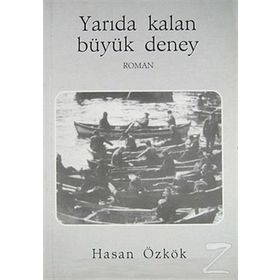 Yarıda Kalan Büyük Deney - Hasan Özkök