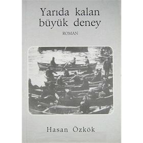 Yarıda Kalan Büyük Deney - Hasan Özkök