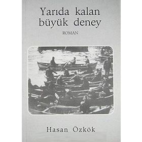Yarıda Kalan Büyük Deney - Hasan Özkök
