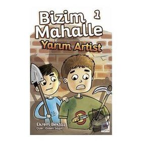 Yarım Artist Bizim Mahalle 1 - Ekrem Bektaş