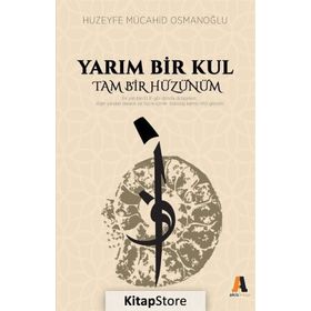 Yarım Bir Kul Tam Hüzünüm - Huzeyfe Mücahid Osmanoğlu