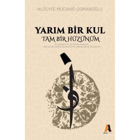 Yarım Bir Kul Tam Hüzünüm - Huzeyfe Mücahid Osmanoğlu