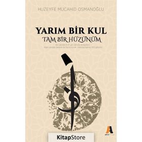 Yarım Bir Kul Tam Hüzünüm - Huzeyfe Mücahid Osmanoğlu