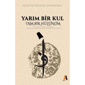 Yarım Bir Kul Tam Hüzünüm - Huzeyfe Mücahid Osmanoğlu