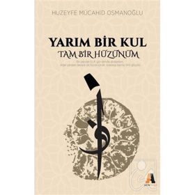 Yarım Bir Kul Tam Hüzünüm - Huzeyfe Mücahid Osmanoğlu